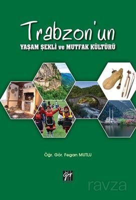 Trabzon'un Yaşam Şekli ve Mutfak Kültürü - 1