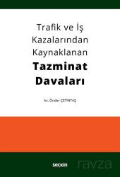 Trafik ve İş Kazalarından Kaynaklanan Tazminat Davaları - Seçkin Yayıncılık
