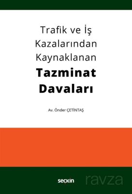 Trafik ve İş Kazalarından Kaynaklanan Tazminat Davaları - 1