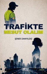 Trafikte Mesut Olalım - Gülnar Yayınları
