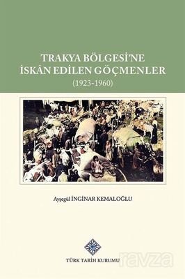 Trakya Bölgesi'ne İskan Edilen Göçmenler (1923-1960) - 1