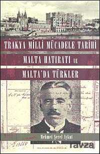 Trakya Milli Mücadele Tarihi Malta Hatıratı ve Malta'da Türkler - 1