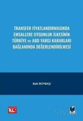 Transfer Fiyatlandırmasında Emsallere Uygunluk İlkesinin Türkiye ve ABD Yargı Kararları Bağlamında D - Adalet Yayınevi