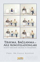 Travma, Bağlanma ve Aile Konstelasyonları - Kaknüs Yayınları