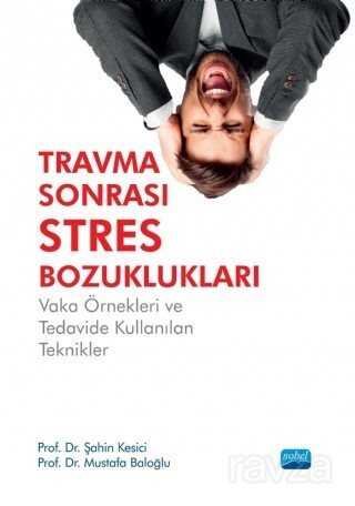 Travma Sonrası Stres Bozuklukları Vaka Örnekleri ve Tedavide Kullanılan Teknikler - 1