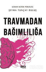 Travmadan Bağımlılığa - Gece Kitaplığı