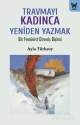 Travmayı Kadınca Yeniden Yazmak - Nika Yayınevi