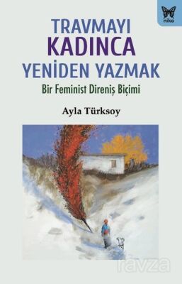 Travmayı Kadınca Yeniden Yazmak - 1