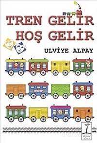 Tren Gelir Hoş Gelir - Dünya Ağacı Yayınları