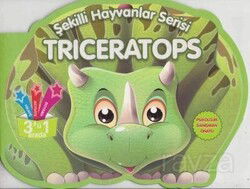 Triceratops / Şekilli Hayvanlar Serisi - Parıltı Yayıncılık