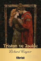 Tristan ve Isolde Opera Klasikleri: 17 - Fihrist Kitap