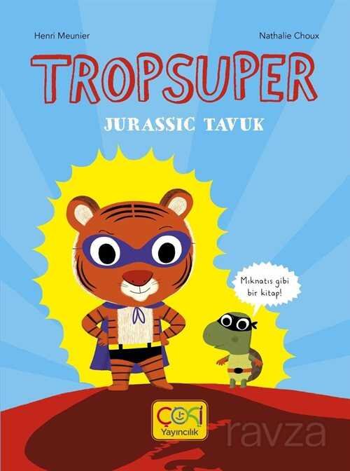 Tropsuper Jurassic Tavuk - 1