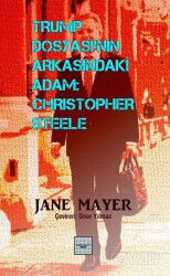 Trump Dosyasının Arkasındaki Adam: Christopher Steele - İyidüşün Yayınları