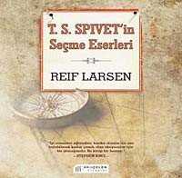 T.S.Spivet'in Seçme Eserleri - Akılçelen Kitaplar