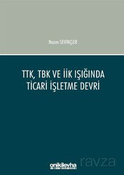 TTK, TBK ve İİK Işığında Ticari İşletme Devri - On İki Levha Yayıncılık