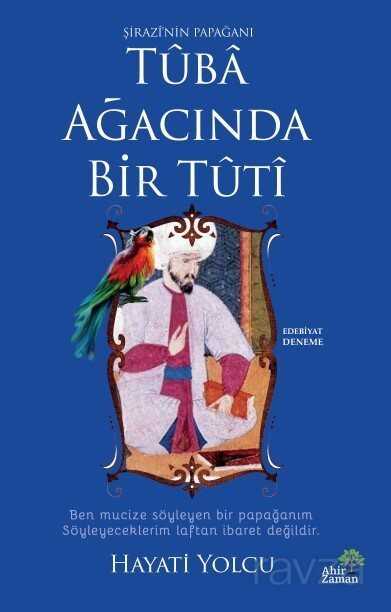 Tuba Ağacında Bir Tuti - Ahir Zaman