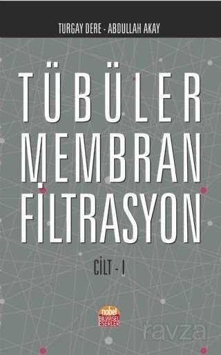 Tübüler Membran Filtrasyon (Cilt-I) - Nobel Bilimsel