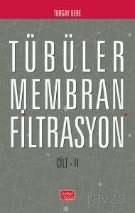 Tübüler Membran Filtrasyon (Cilt II) - 1