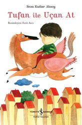 Tufan İle Uçan At - İş Bankası Yayınları