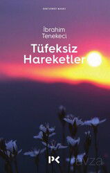 Tüfeksiz Hareketler - Profil Yayıncılık