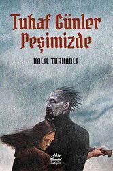 Tuhaf Günler Peşimizde - İletişim Yayınları