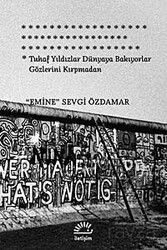 Tuhaf Yıldızlar Dünyaya Bakıyorlar Gözlerini Kırpmadan - İletişim Yayınları