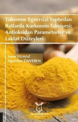 Tükenme Egzersizi Yaptırılan Ratlarda Kurkumin Takviyesi: Antioksidan Parametreler ve Laktat Düzeyle - 1