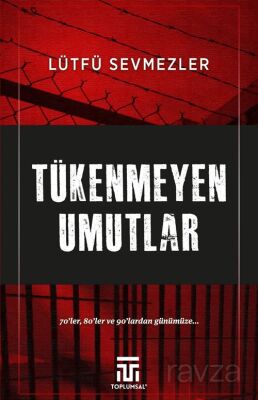 Tükenmeyen Umutlar - 1