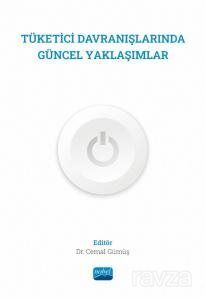 Tüketici Davranışlarında Güncel Yaklaşımlar - 1