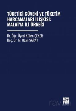 Tüketici Güveni Ve Tüketim Harcamaları İlişkisi: Malatya İli Örneği - 1