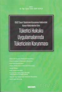 Tüketici Hukuku Uygulamalarında Tüketicinin Korunması - 1