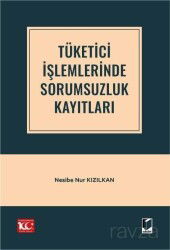 Tüketici İşlemlerinde Sorumsuzluk Kayıtları - Adalet Yayınevi