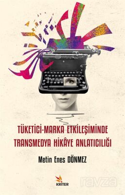 Tüketici-Marka Etkileşiminde Transmedya Hikaye Anlatıcılığı - 1