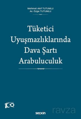 Tüketici Uyuşmazlıklarında Dava Şartı Arabuluculuk - 1