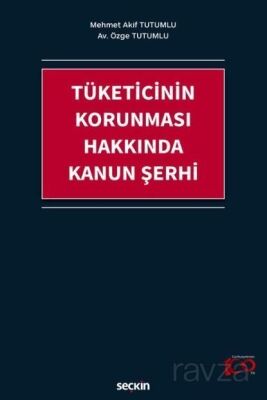 Tüketicinin Korunması Hakkında Kanun Şerhi - 1