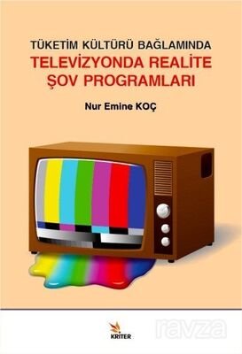 Tüketim Kültürü Bağlamında Televizyonda Realite Şov Programları - 1