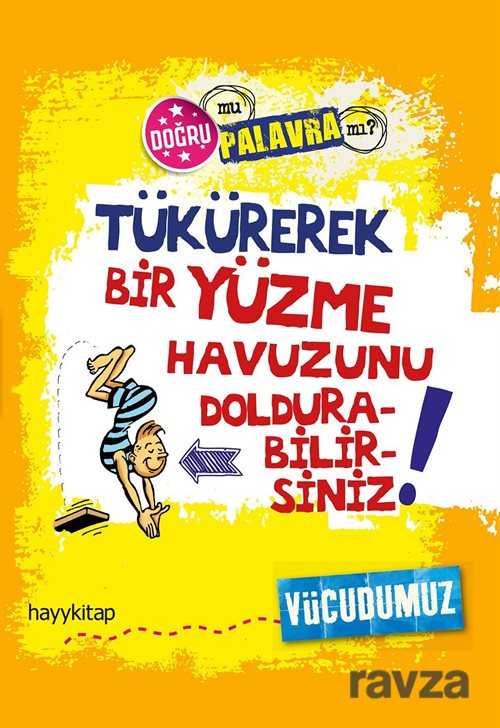 Tükürerek Bir Yüzme Havuzunu Doldurabilirsiniz! - Hayy Kitap