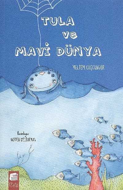 Tula ve Mavi Dünya - Final Kültür Sanat Yayınları