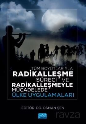 Tüm Boyutlarıyla Radikalleşme Süreci ve Radikalleşmeyle Mücadelede Ülke Uygulamaları - 1