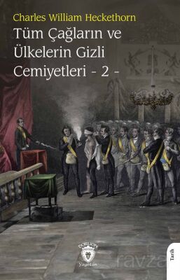 Tüm Çağların ve Ülkelerin Gizli Cemiyetleri Cilt 2 - 1