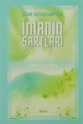 Tüm Detaylarıyla İmanın Şartları (2. Hamur) - Beka Yayınları