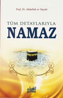 Tüm Detaylariyla Namaz - 1