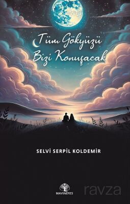 Tüm Gökyüzü Bizi Konuşacak - 1