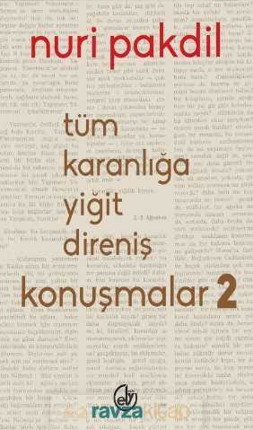 Tüm Karanlığa Yiğit Direniş: Konuşmalar 2 - Edebiyat Dergisi Yayınları