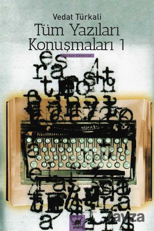 Tüm Yazıları Konuşmaları 1 - Ayrıntı Yayınları