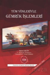 Tüm Yönleriyle Gümrük İşlemleri - Kişisel Yayınlar