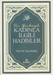 Tüm Yönleriyle Kadınla İlgili Hadisler - Ensar Neşriyat