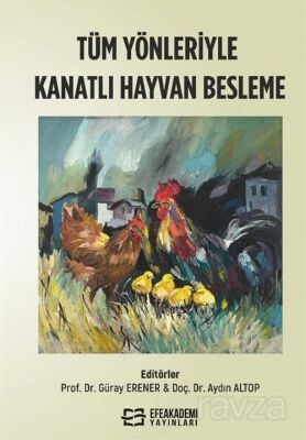 Tüm Yönleriyle Kanatlı Hayvan Besleme - 1