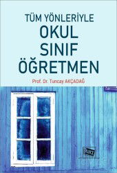 Tüm Yönleriyle Okul Sınıf Öğretmen - Anı Yayıncılık
