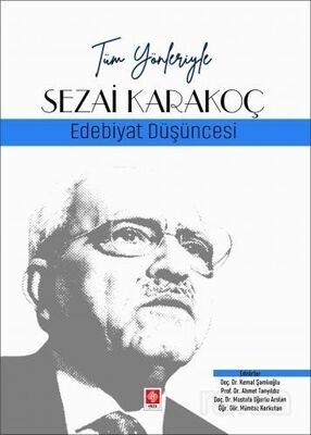 Tüm Yönleriyle Sezai Karakoç - Edebiyat Düşüncesi - 1